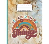 You Can Do Hard Things: Composition Notebook Wide Ruled
