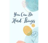 You Can Do Hard Things Journal: Lined Notebook, 120 Ruled Pages, Paperback