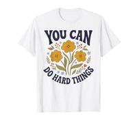 You Can Do Hard Things Retro Floral Motivación Camiseta