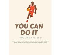 You Can Do It - Basketball Motivational Notebook for Notes, Goals, and Daily Focus: 103-Page Inspirational Basketball Journal for Students, Athletes, and Dream Chasers
