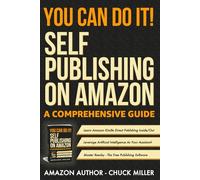 You Can Do It! Self-Publishing on Amazon: A Comprehensive Guide