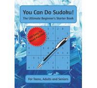 You Can Do Sudoku!: The Ultimate Beginner's Starter Book | For Teens, Adults and Seniors | 8.5x11 inches | 200 Very Easy Puzzles | Solutions Included