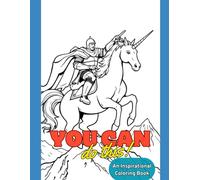You Can Do This!: An Inspirational Coloring Book