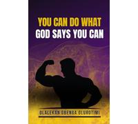 You Can Do What God Says You Can