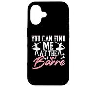 You Can Find Me At The Barre Carcasa para iPhone 16