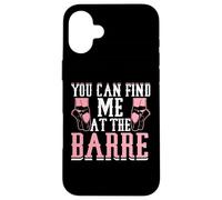 You Can Find Me At The Barre Carcasa para iPhone 16 Plus