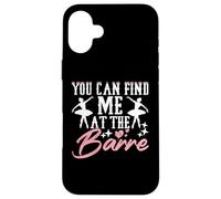 You Can Find Me At The Barre Carcasa para iPhone 16 Plus