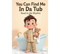 You Can Find Me in Da Tub: Read to the Rhythm