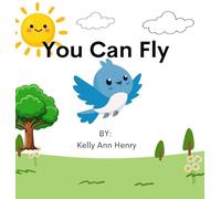 You can Fly: A story about Brave Birds and the importance of cheering each other on.