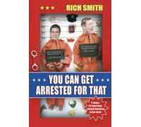 You Can Get Arrested For That (ebook)