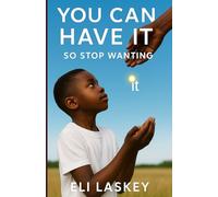 You Can Have It: So Stop Wanting It