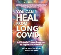 You Can Heal from Long COVID: A Clinically Proven Program to Regain Your Health