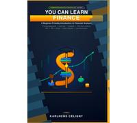 You can learn finance: A Beginner-Friendly Introduction to Financial Analysis