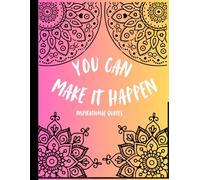 You Can Make It Happen: Coloring Book of Inspirational Quotes to Relax, Feel Motivated, and Unwind