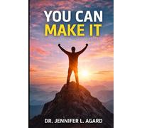 YOU CAN MAKE IT: Hope for the Broken, Strength for the Weary, Faith for the Journey
