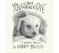 You Can Never Die: A Graphic Memoir