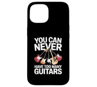 You Can Never Have Too Many Guitars Funny Guitar Player Carcasa para iPhone 15