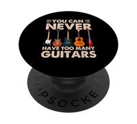 You Can Never Have Too Many Guitars Music Guitar PopSockets PopGrip Adhesivo
