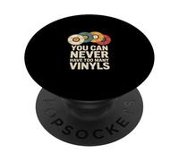 You Can Never Have Too Many Vinyls PopSockets PopGrip Adhesivo