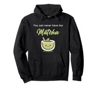 You Can Never Have Too Matcha - Japanese Green Tea Graphic Sudadera con Capucha