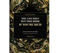 You Can Only Buy This Book If You're Rich: 80 Pages of Money You Can't Spend