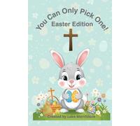 You Can Only Pick One!: Easter Edition: A Fun Christian "Would You Rather" Game Book for Kids.