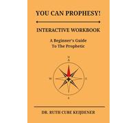 You Can Prophesy! Interactive Workbook: A beginner's guide to the Prophetic