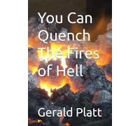 You Can Quench The Fires of Hell