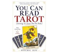 You Can Read Tarot: Seriously. It's Easier Than You Think