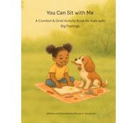 You Can Sit with Me: A Comfort & Grief Activity Book for Kids with Big Feelings (Read With Little Dog - Activity Book Series)