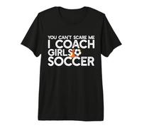 You Can 'T ASUSME I Coach Girls FÚTBOL Meme Divertido Camiseta Premium