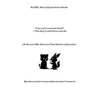 You Can’t Even Do That?: The day I said those words - A reflective SEL story for kids (“What Would You Do?”)