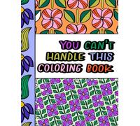 You Can’t Handle This Coloring Book