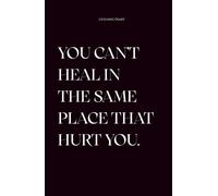 You can’t heal in the same place that hurt you / Kariertes Notizbuch / Journal / Wachstum / Ziele / Motivation
