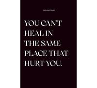 You can’t heal in the same place that hurt you / Kariertes Notizbuch / Journal / Wachstum / Ziele / Motivation