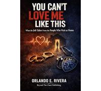 You Can’t Love Me Like This: What the Job Takes From the People Who Wait at Home (You Can't Chart Series)