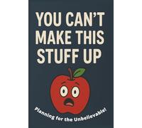 You Can’t Make This Stuff Up Teacher NoteBook: Journal your funniest student moments and unbelievable classroom stories.
