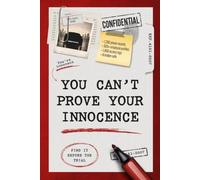 You can’t prove your innocence: An Investigative Murder Mystery Puzzle Book: Can You Solve the Case Before the Trial?