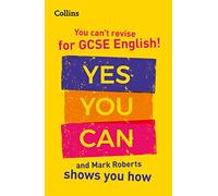 You can’t revise for GCSE 9-1 English! Yes you can, and Mark Roberts shows you how: Ideal for the 2026 and 2027 exams (Collins GCSE Grade 9-1 Revision)