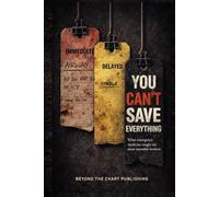 You Can’t Save Everything: What Emergency Medicine Taught Me About Impossible Decisions (You Can't Chart Series)