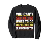 You Can’t Tell Me What To Do Funny Grandma Quote Sudadera