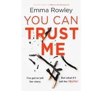 You Can Trust Me: The gripping, glamorous psychological thriller you won't want to miss