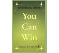 You Can Win: Ignite the Team, Fuel the Growth