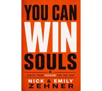 You Can Win Souls: Ignite Your Passion for the Lost