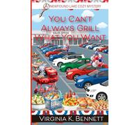 You Can't Always Grill What You Want: A Newfound Lake Cozy Mystery
