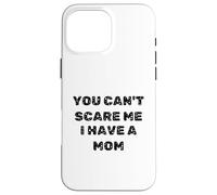 You Can't ASUME I Have A MOM Regalos Carcasa para iPhone 16 Pro MAX