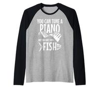 You Can't Atún Fish Funny Fishing Music Músico Piano Camiseta Manga Raglan