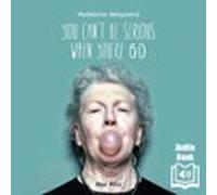 You Cant Be Serious When Youre 60 (audiolibro)