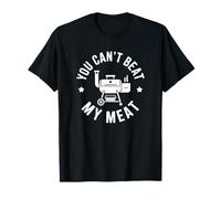 You Can't Beat My Meat - Divertido ahumador para Barbacoa Camiseta
