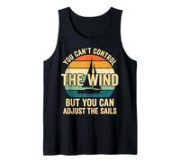 You Can't Control The Wind Adjust The Sails Camiseta sin Mangas